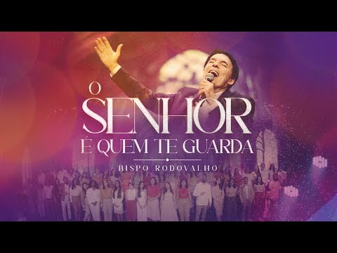 Bispo Rodovalho - O Senhor é quem te guarda