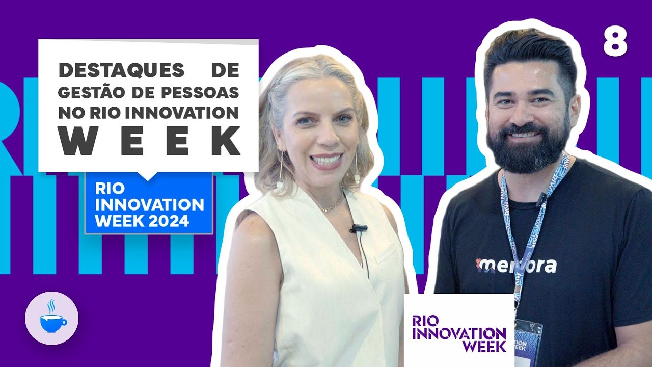 Série RIW 2024  |8 de 8| Destaques de Gestão de Pessoas no Rio Innovation Week