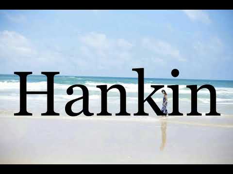 How To Pronounce Hankin🌈🌈🌈🌈🌈🌈Pronunciation Of Hankin