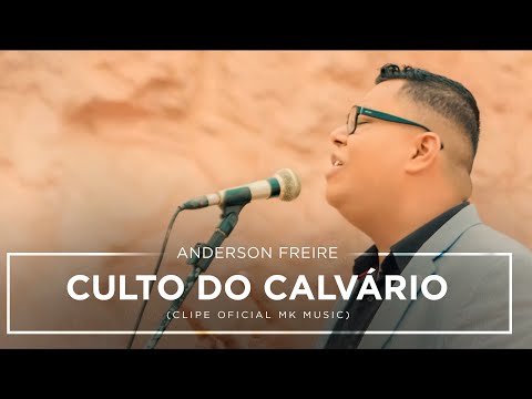 Anderson Freire - Culto do Calvário (Clipe Oficial MK Music)