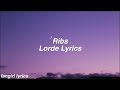 Ribs || Lorde Lyrics