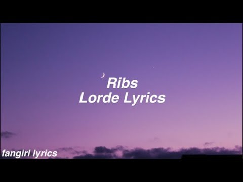 Ribs || Lorde Lyrics