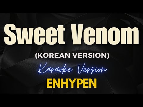 Sweet Venom (Korean Version) - ENHYPEN (Karaoke)