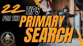 22 Tips on the Primary Search 🔥