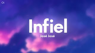 José José - Infiel (Letra/Lyrics)