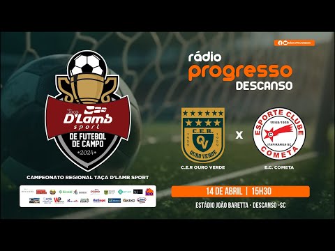 CAMPEONATO REGIONAL TAÇA D'LAMB SPORT | C.E.R. OURO VERDE X E.C. COMETA - FINAL - JOGO DE IDA