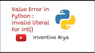 ValueError: invalid literal for int() with base 10: &#39;arya&#39; | Python Tutorial | Inventivearya |