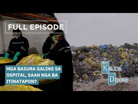 Mga basura galing sa ospital, saan nga ba itinatapon? — Hospital Waste (Full Episode) | Kara Docs
