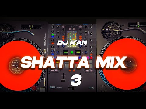 SHATTA 🍑 MIX #3 - Mix of Popular Songs - Mixed by Deejay R'AN
