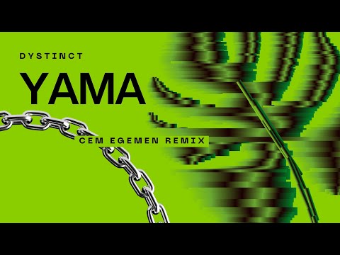 DYSTINCT - YAMA (Cem Egemen Remix)