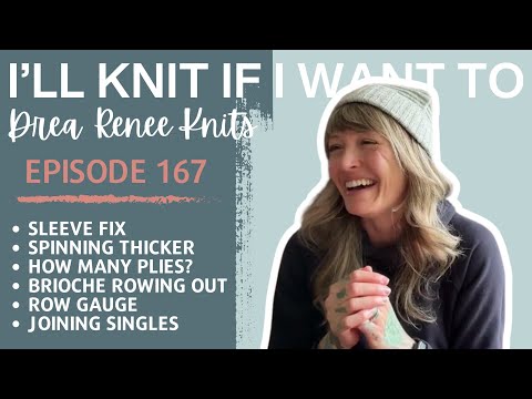 I’ll Knit If I Want To: Episode 167
