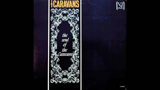 The Caravans - Lord Don't Leave Us Now (1963)