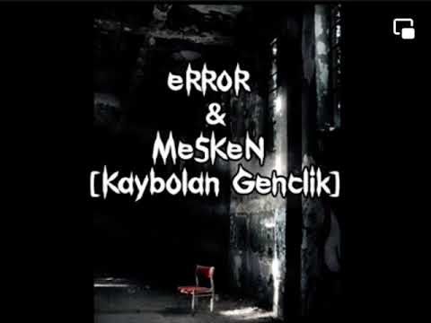 eRRoR Ft Mesken - Kaybolan Gençlik