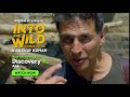 Akshay Kumar Like Never Been Seen Before Watch Now Into The Wild With Bear Grylls Discovery App