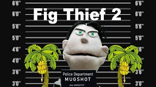 Fig thief 2