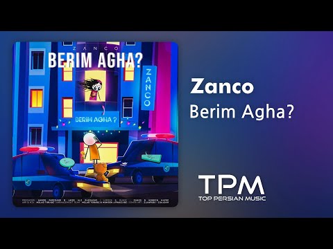 Zanco - Berim Agha? - آهنگ بریم آقا از زانکو