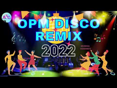 Nonstop Opm Disco Remix 2022 - Best Disco Songs Medley Megamix - Disco Hits Music 2022