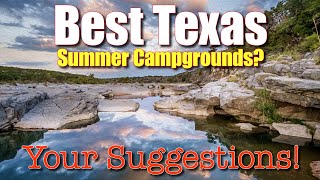Best Texas Summer Campgrounds? After The Winter Texans Have Gone!