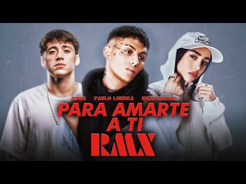 Khea, Paulo Londra Nicki Nicole - Para Amarte A Ti Remix (Official Video) - Prod: C.E.O
