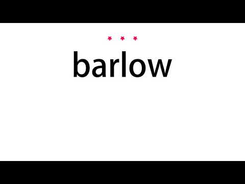 How to pronounce barlow - Vocab Today