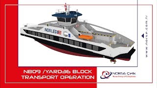 Norse Çelik | NB09/ YARD36 Block Transport Operation