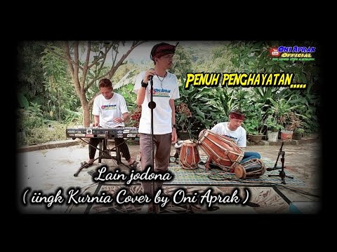 LAIN JODONA Cipta : Abay cekink ( IINK KURNIA Cover By Oni aprak ) #popsunda #bajidor