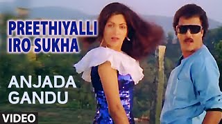 Preethiyalli Iro Sukha Video Song II Anjada Gandu 