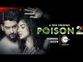 Poison 2 Official Trailer A ZEE5 Original Premieres 16th October On ZEE5