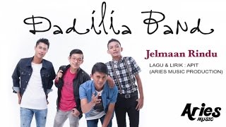 Dadilia Band - Jelmaan Rindu (Official Lirik Video)