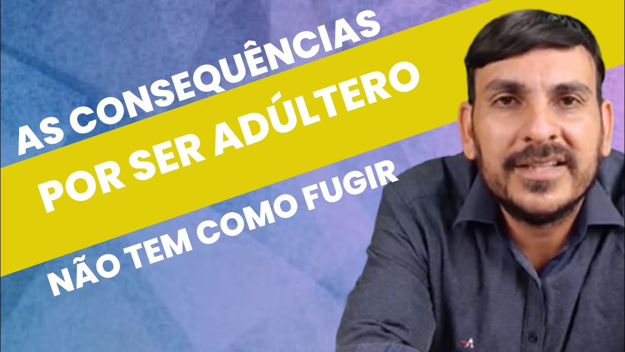 AS TERRIVEIS CONSEQUÊNCIAS DO ADULTÉRIO DO SEU CÔNJUGE