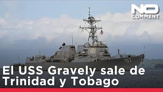 El destructor USS Gravely sale de Trinidad y Tobago