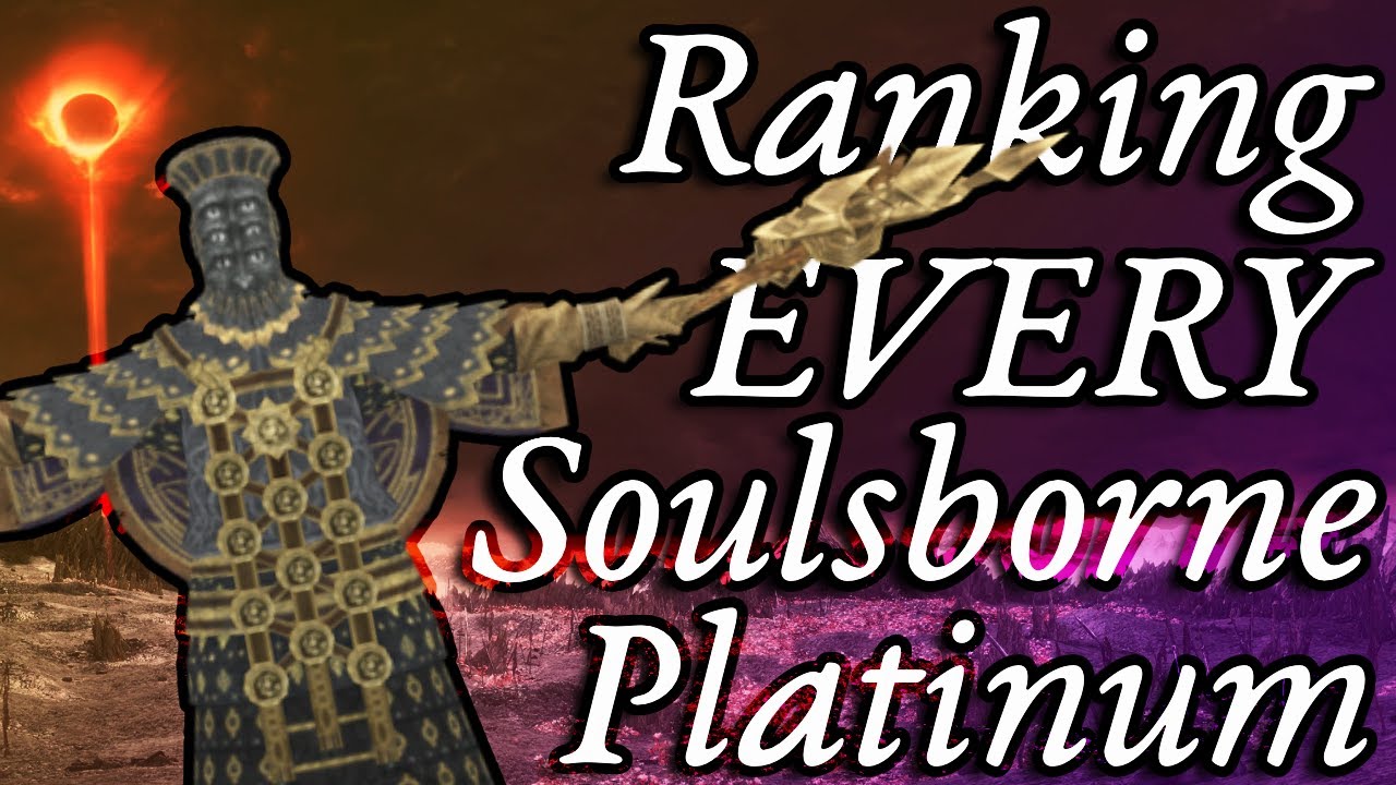 Ranking Platinum Trophies for the ENTIRE Soulsborne Series