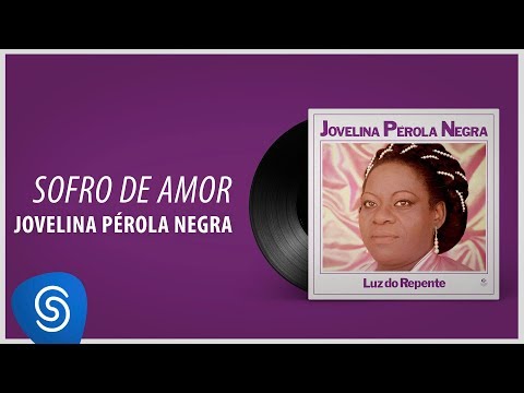 Jovelina Pérola Negra - Sofro de Amor (Álbum Completo: Luz do Repente)