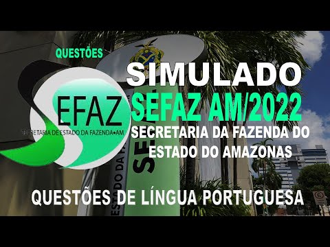 SIMULADO SEFAZ AM/2022 - SECRETARIA DA FAZENDA DO ESTADO DO AMAZONAS - QUESTÕES DE LÍNGUA PORTUGUESA