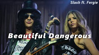 Beautiful Dangerous - Slash feat Fergie (Lirik &amp; Terjemahan Indonesia)