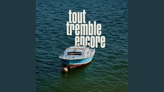 Tout Tremble Encore Lyrics English Translation