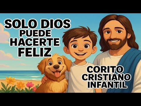 solo dios puede hacerte feliz corito cristiano infantil animado