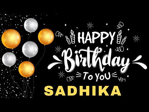 Happy Birthday Sadhika, Birthday Wishes, Birthday Song, Whatsapp Status, Today, hbd