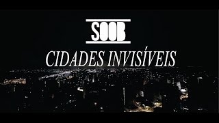 SOOB - Cidades Invisíveis (Clipe Oficial)
