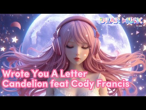 Wrote You A Letter - Candelion feat Cody Francis [Lyrics] | Chill Song | Cafe Music | Study Song
