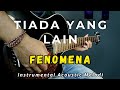 Tiada Yang Lain FENOMENA Cover Melodi Instruments Akustik