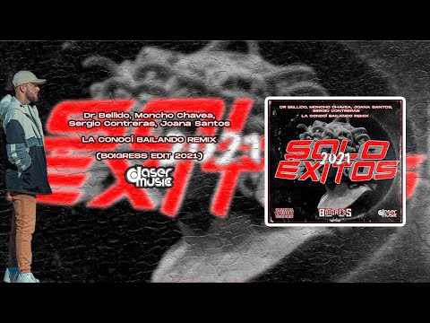 Dr Bellido, Moncho Chavea, Sergio Contreras, Joana Santos - LA CONOCÍ BAILANDO (Boigress Edit. 2021)