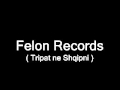 Tripat Ne Shqipni Felon Records