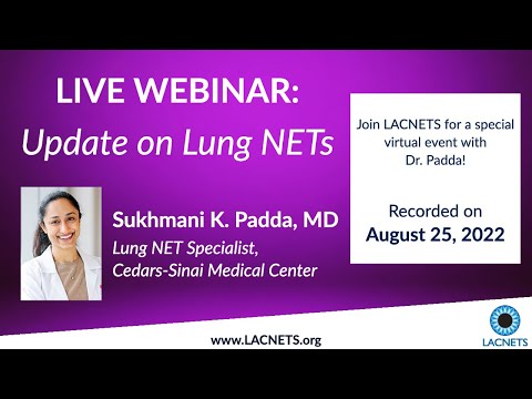LACNETS Webinar: "Update on Lung NETs" with Dr. Sukhmani Padda