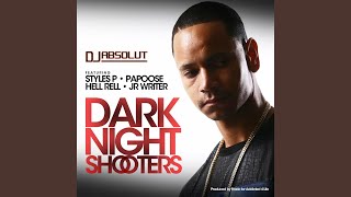Dark Night Shooters (feat. Styles P, Papoose, Hell Rell &amp; J.R. Writer)