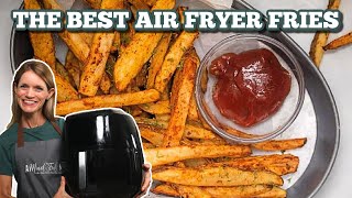 The Best Air Fryer Fries {Crispy, Crunchy, Low-Fat, & Super Easy}