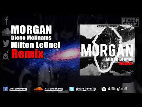 Morgan - Diego Molinams (Milton LeOnel Remix)