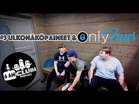 6am Club Podcast #3 - Ulkonäköpaineet ja OnlyFans