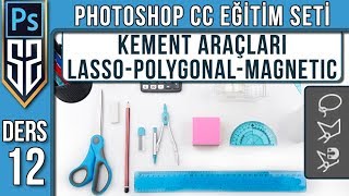 12: Photoshop Kement Araçları : Lasso Polygonal Magnetic Lasso Tool - Pan | Photoshop Dersleri