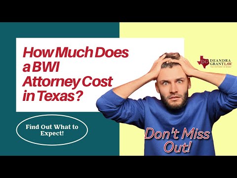 How Much Does a BWI Attorney Cost in Texas? Find Out What to Expect!